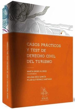 Casos prácticos y test de derecho civil del turismo - Gutiérrez Santiago, Pilar; Ordás Alonso, Marta; Díez García, Helena . . . [et al.