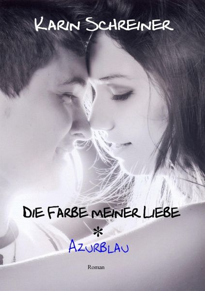 Die Farbe meiner Liebe (eBook, ePUB) Die Farbe meiner Liebe (eBook, ePUB)
