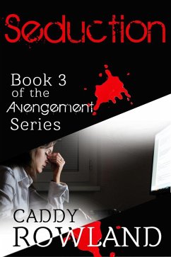 Seduction (The Avengement Series, #3) (eBook, ePUB) - Rowland, Caddy
