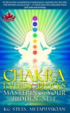 Chakra Energy Blocks Mastering Your Hidden Self (Chakra Healing) (eBook, ePUB)