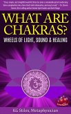What Are Chakras? Wheels of Light, Sound & Healing (Chakra Healing) (eBook, ePUB)