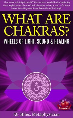 What Are Chakras? Wheels of Light, Sound & Healing (Chakra Healing) (eBook, ePUB) - Stiles, Kg