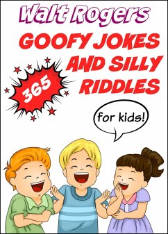 365 Goofy Jokes and Silly Riddles for Kids (eBook, ePUB) - Rogers, Walt