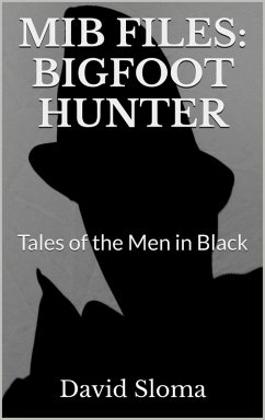 Mib Files: Bigfoot Hunter - Tales Of The Men In Black (MIB Files - Tales of the Men In Black, #6) (eBook, ePUB) - Sloma, David