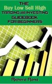The Buy Low Sell High Trading and Investing Guidebook for Beginners (eBook, ePUB)