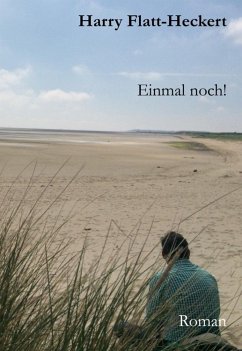 Ein Mal noch! (eBook, ePUB) - Flatt-Heckert, Harry