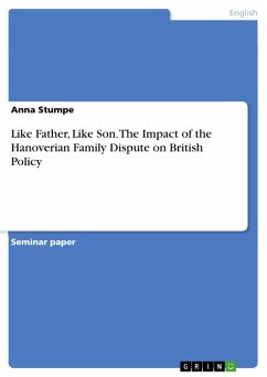 Like Father, Like Son. The Impact of the Hanoverian Family Dispute on British Policy (eBook, PDF)