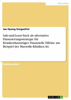Sale-and-Lease-back als alternative Finanzierungsstrategie für Krankenhausträger. Finanzielle Effekte am Beispiel der Marseille-Kliniken AG (eBook, PDF)