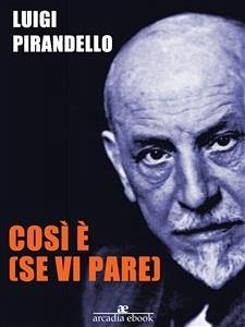 Così è (se vi pare) (eBook, ePUB) - Pirandello, Luigi