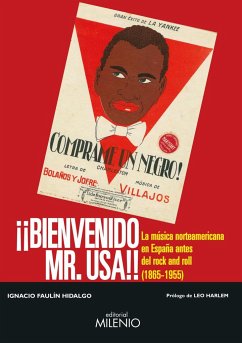 Bienvenido Mr. USA : la música norteamericana en España antes del rock and roll, 1865-1955 - Faulín, Ignacio