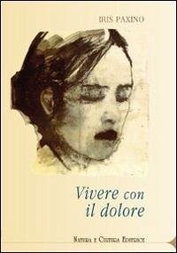 Vivere con il dolore - Paxino, Iris