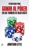 Estrategias para ganar al póker en los torneos de bajo coste Estrategias para ganar al póker en los torneos de bajo coste