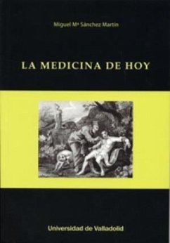 La medicina de hoy - Sánchez Martín, Miguel María