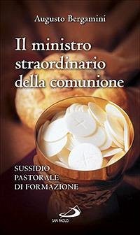 Cover Il ministro straordinario della comunione. Sussidio pastorale di formazione