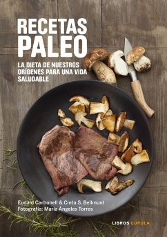 Recetas Paleo: la dieta de nuestros orígenes para una vida saludable