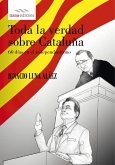 Toda la verdad sobre Cataluña: 60 días en el independentismo