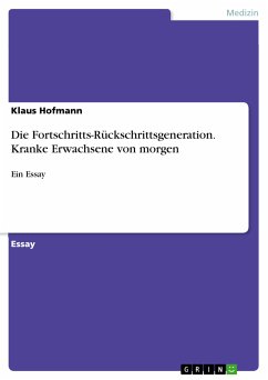 Die Fortschritts-Rückschrittsgeneration. Kranke Erwachsene von morgen (eBook, PDF) - Hofmann, Klaus