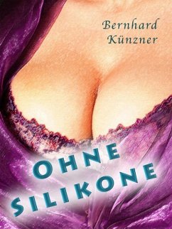 Ohne Silikone (eBook, ePUB)
