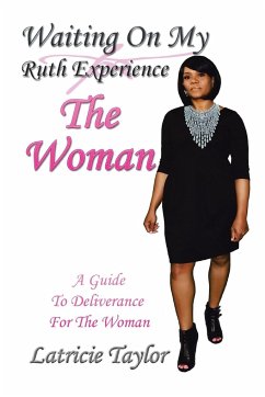 Waiting On My Ruth Experience THE WOMAN - Taylor, Latricie