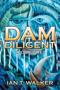 Dam Diligent - Walker, Ian T.