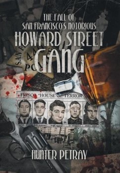 The Fall Of San Francisco's Notorious Howard Street Gang