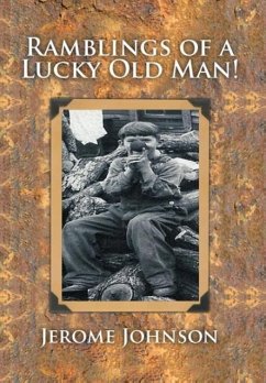 Ramblings of a Lucky Old Man! - Johnson, Jerome