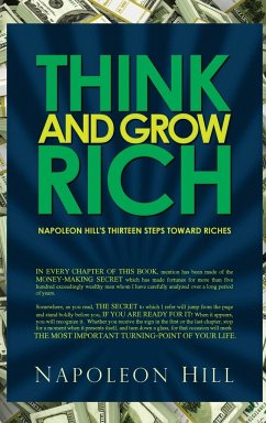 Think and Grow Rich - Napoleon Hill's Thirteen Steps Toward Riches