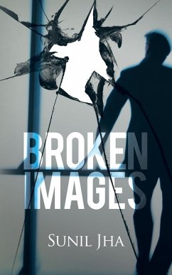 Broken Images - Jha, Sunil