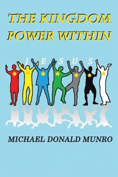 The Kingdom Power Within - Munro, Michael Donald