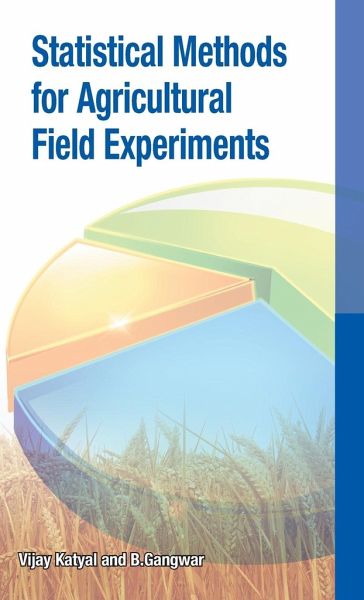 Statistical Methods for Agricultural Field Experiments Statistical Methods for Agricultural Field Experiments