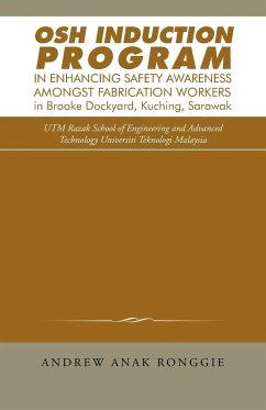 Osh Induction Program in Enhancing Safety Awareness Amongst Fabrication Workers in Brooke Dockyard, Kuching, Sarawak - Ronggie, Andrew Anak