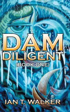 Dam Diligent - Walker, Ian T.