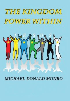 The Kingdom Power Within - Munro, Michael Donald