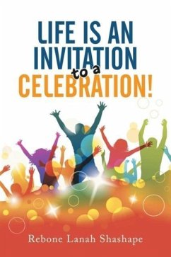 Life is an Invitation to a Celebration!