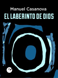 El laberinto de Dios (eBook, ePUB) - Casanova, Manuel