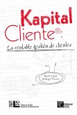Kapital Cliente: la rentable gestión de clientes (eBook, ePUB)