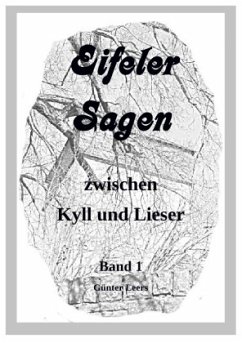 Eifeler Sagen zwischen Kyll und Lieser - Leers, Günter