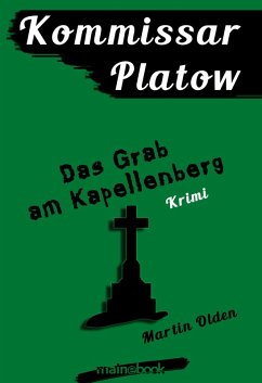 Das Grab am Kapellenberg / Kommissar Platow Bd.2 (eBook, ePUB) - Olden, Martin