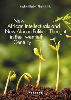 New African Intellectuals and New African Political Thought in the Twentieth Century