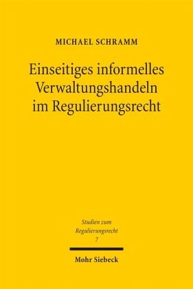 Einseitiges informelles Verwaltungshandeln im Regulierungsrecht