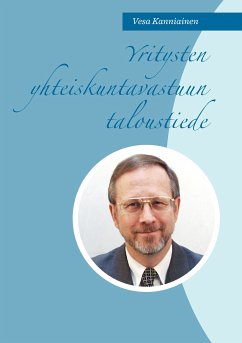 Yritysten yhteiskuntavastuun taloustiede (eBook, ePUB) - Kanniainen, Vesa