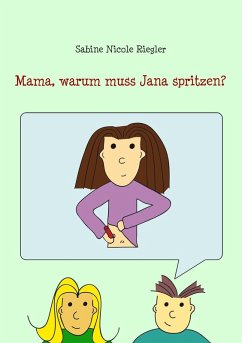 Mama, warum muss Jana spritzen? (eBook, ePUB)