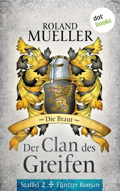 Die Braut / Der Clan des Greifen Staffel 2 Bd.5 (eBook, ePUB) - Mueller, Roland