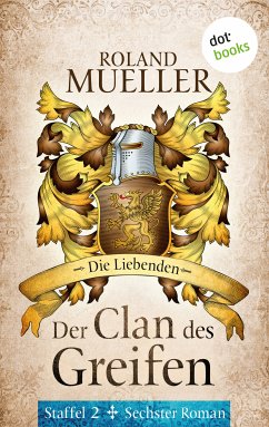 Die Liebenden / Der Clan des Greifen Staffel 2 Bd.6 (eBook, ePUB) - Mueller, Roland