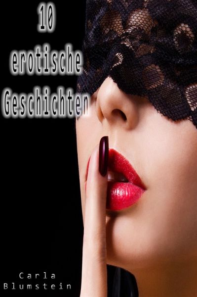 10 erotische Geschichten (eBook, ePUB) 10 erotische Geschichten (eBook, ePUB)