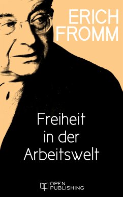 Freiheit in der Arbeitswelt (eBook, ePUB) - Fromm, Erich