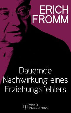 Dauernde Nachwirkung eines Erziehungsfehlers (eBook, ePUB) - Fromm, Erich