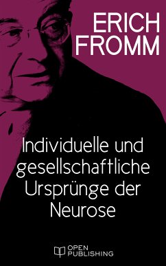 Individuelle und gesellschaftliche Ursprünge der Neurose (eBook, ePUB) - Fromm, Erich