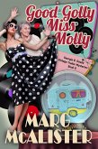 Good Golly Miss Molly (Georgie B. Goode Vintage Trailer Mysteries, #8) (eBook, ePUB) Good Golly Miss Molly (Georgie B. Goode Vintage Trailer Mysteries, #8) (eBook, ePUB)