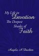 My Life in Devotion: The Deepest Shades... - Bild 1